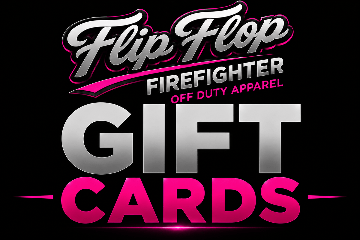 Flip Flop Firefighter Gift Cards - Flip Flop Firefighter