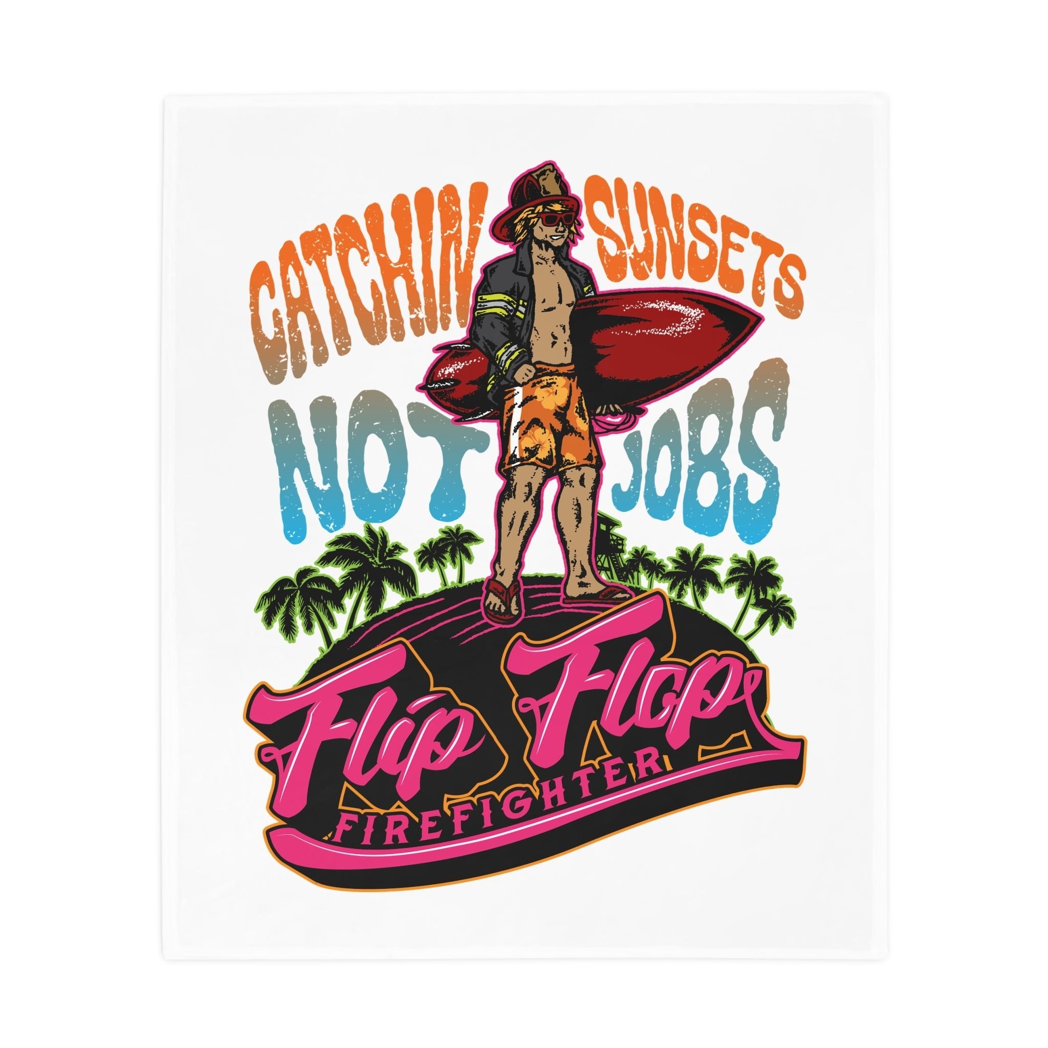 Catchin' Sunsets Blanket - Flip Flop Firefighter
