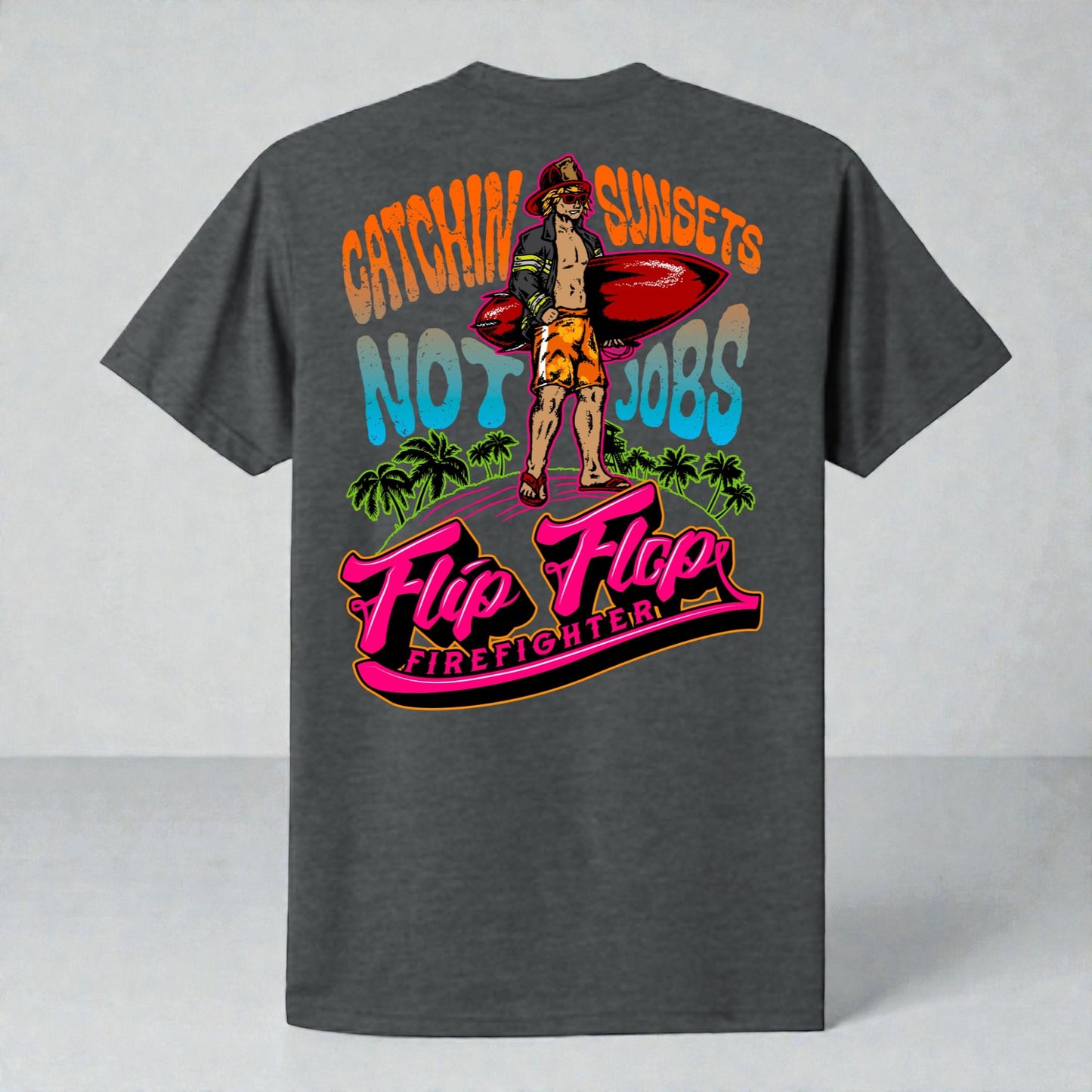 Catchin Sunsets Not Jobs Short Sleeve