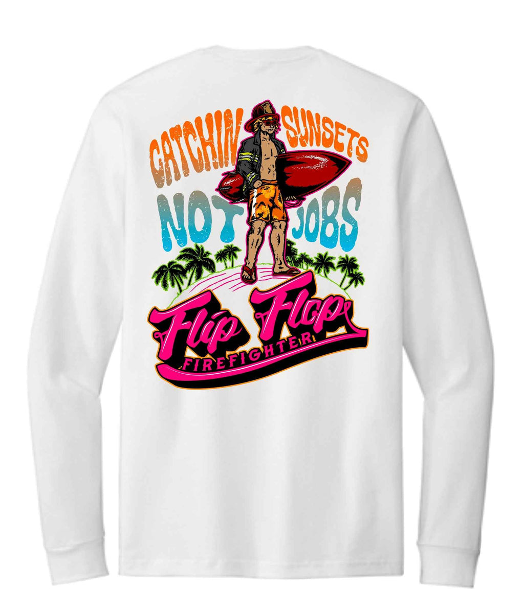 Catchin Sunsets Not Jobs Long Sleeve