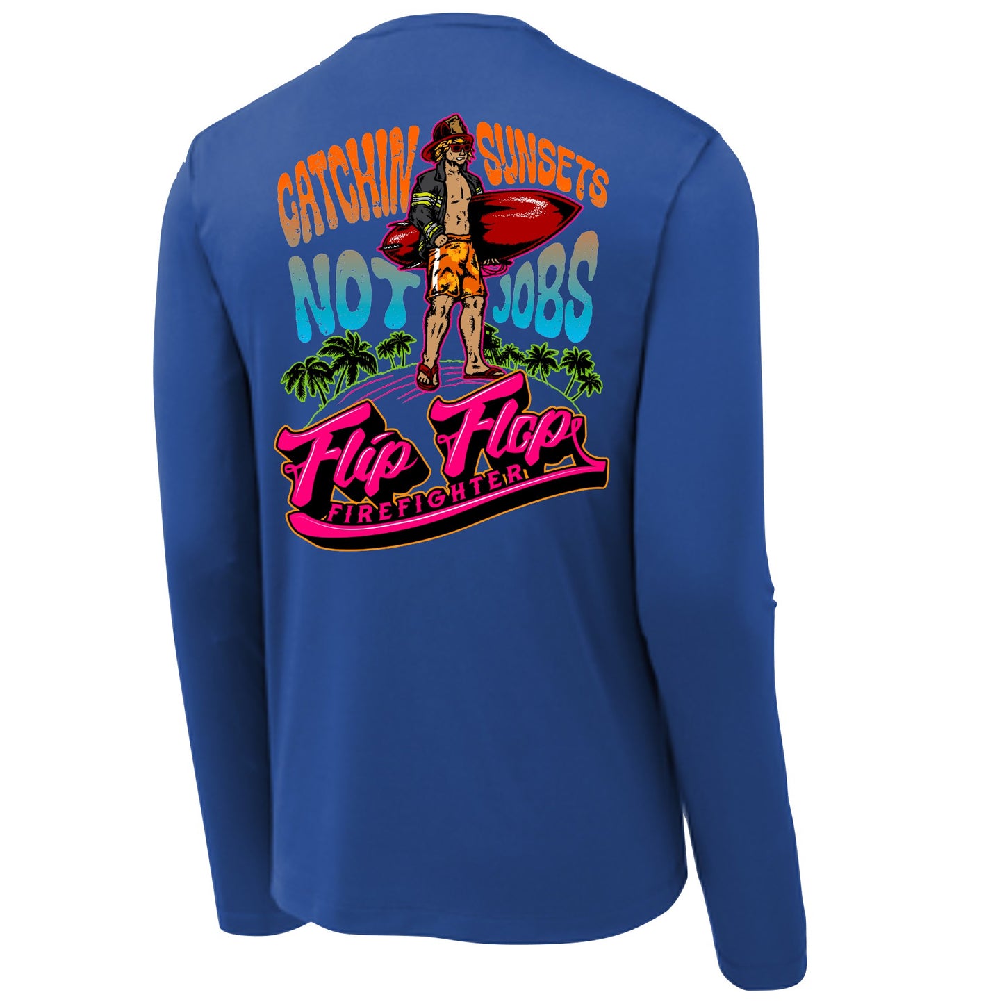 Catchin Sunsets Not Jobs Dri-Fit Long Sleeve UV