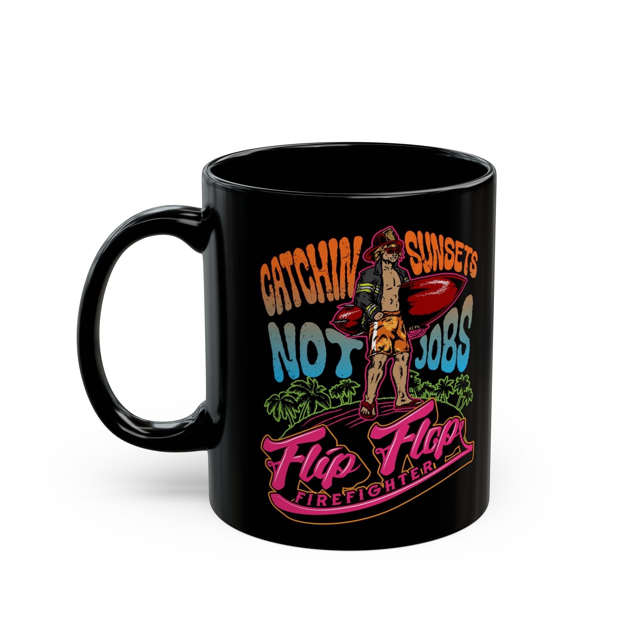 Flip Flop Firefighter black ceramic coffee mug with Catchin' Sunsets graphic featuring a surfer on a beach