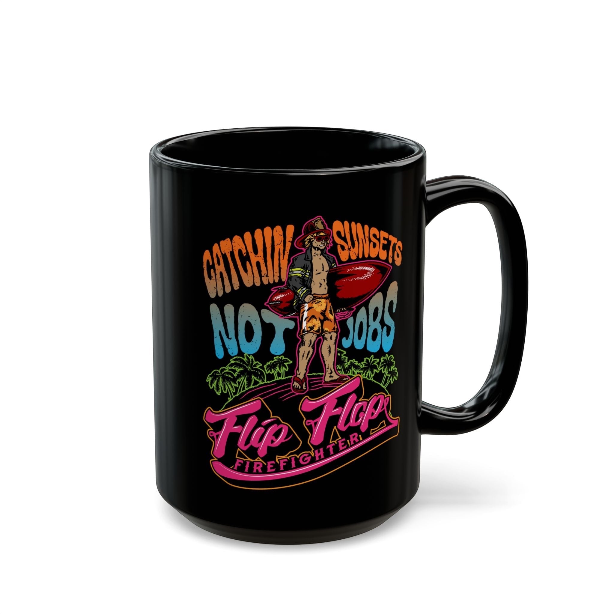 Flip Flop Firefighter black ceramic coffee mug with Catchin' Sunsets graphic featuring a surfer and palm trees.