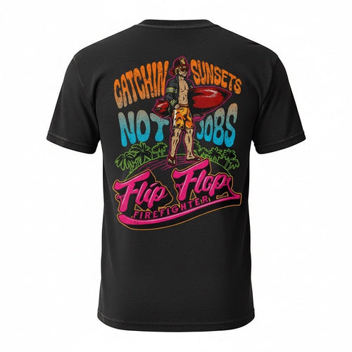 Catchin Sunsets Not Jobs Short Sleeve - Flip Flop Firefighter
