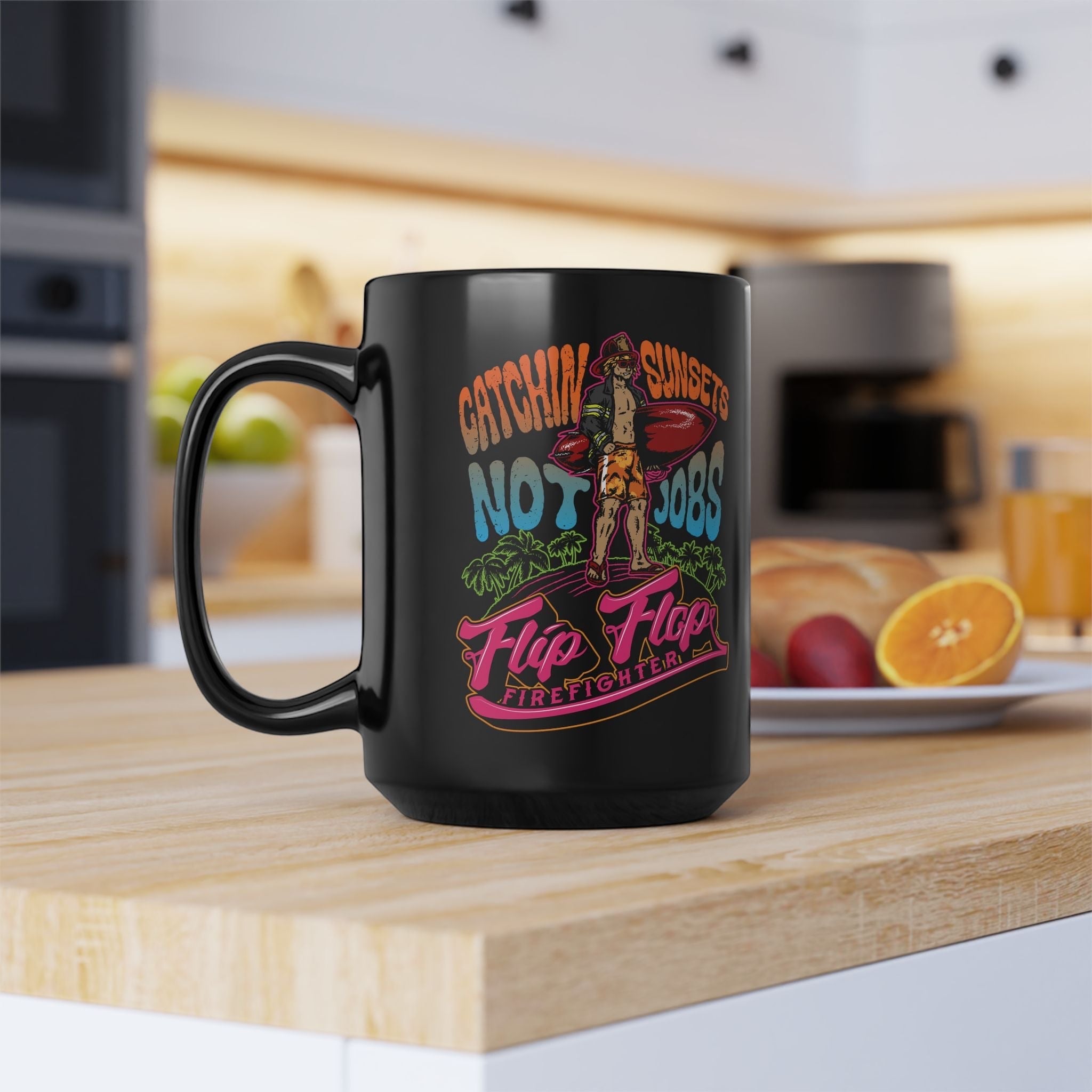 Flip Flop Firefighter Catchin' Sunsets ceramic mug with colorful graphic on a black background in a kitchen setting.