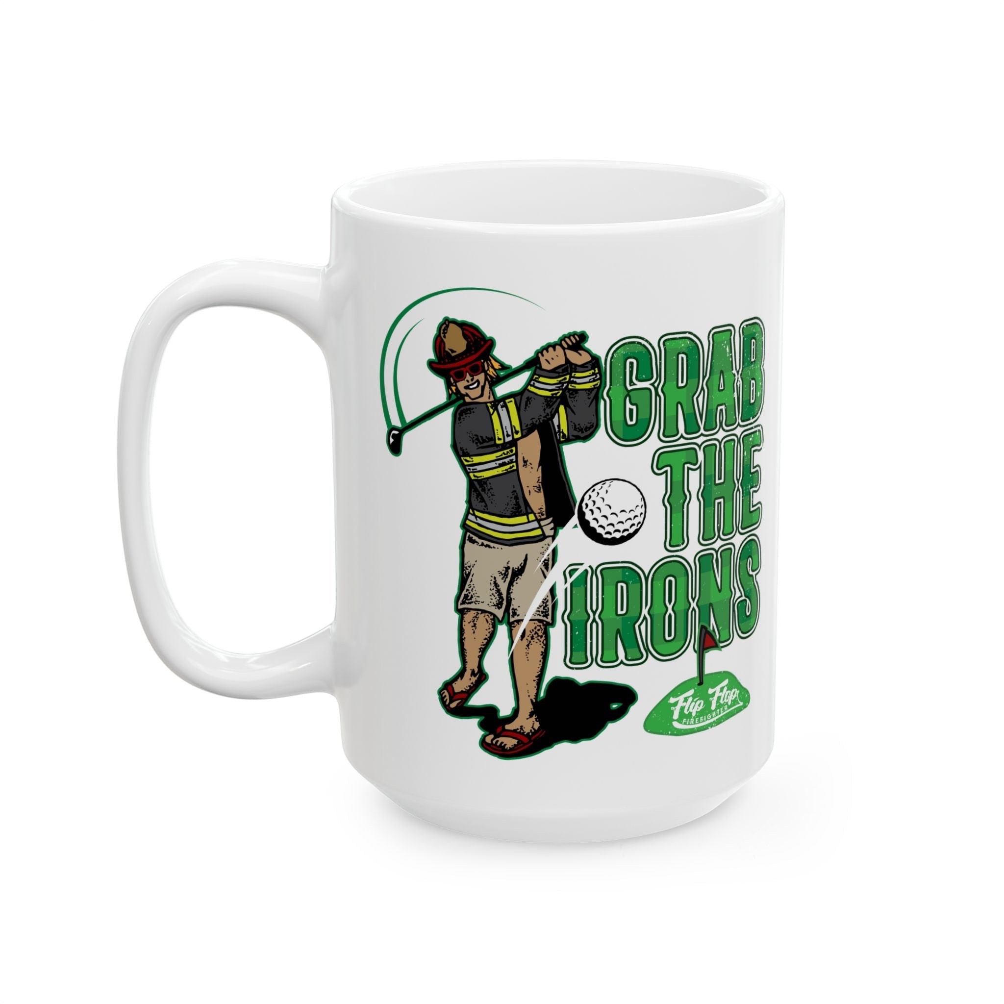 Flip Flop Firefighter white ceramic coffee mug featuring a firefighter golfing graphic with Grab The Irons text