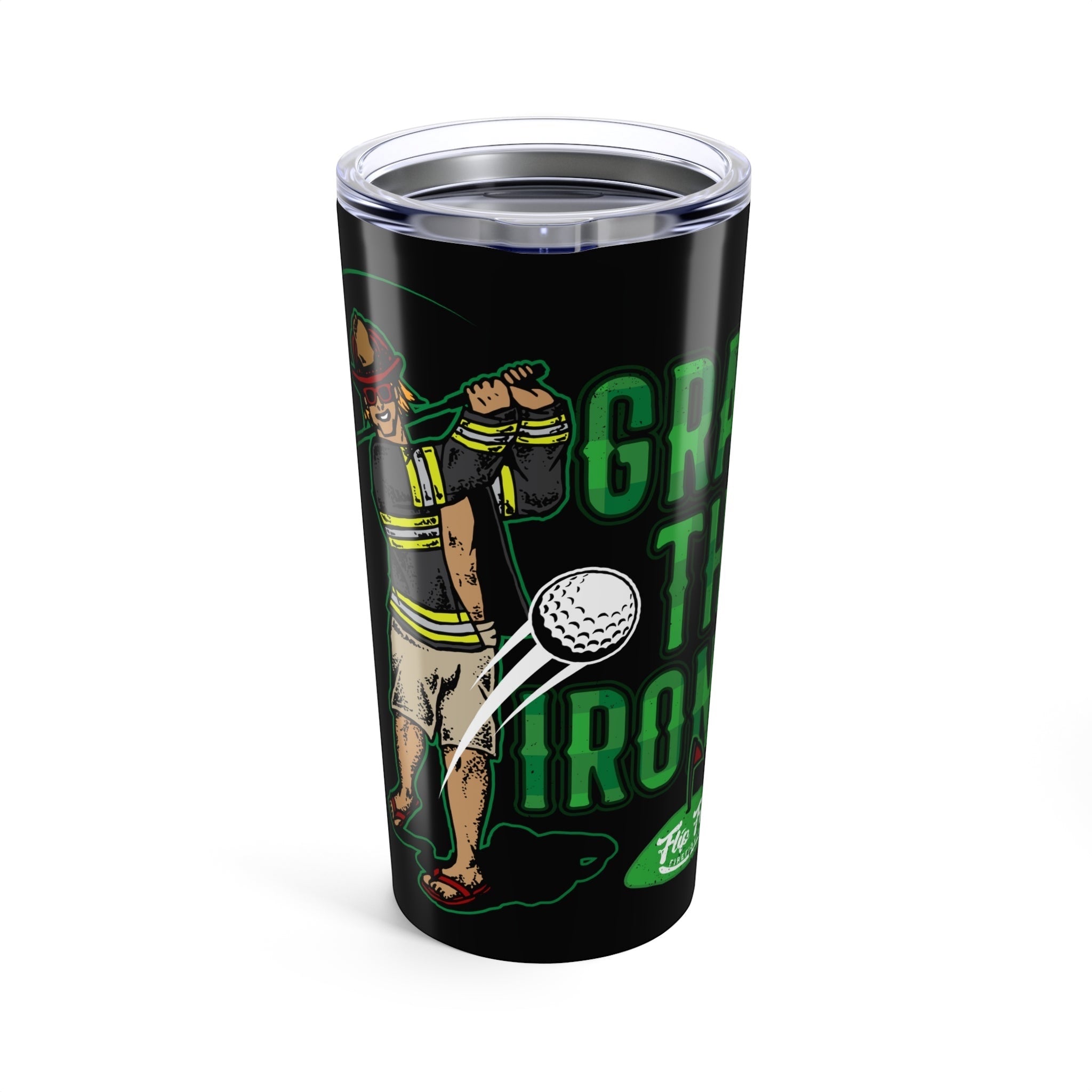 Grab The Irons Tumbler (20oz) - Flip Flop Firefighter